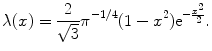 
$$ \lambda (x)=\frac{2}{{\sqrt{3}}}{\pi^{-1/4 }}(1-{x^2}){{\mathrm{ e}}^{{-\frac{{{x^2}}}{2}}}}. $$

