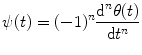 
$$ \psi (t)={(-1)^n}\frac{{{{\mathrm{ d}}^n}\theta (t)}}{{\mathrm{ d}{t^n}}} $$

