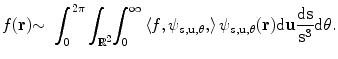 
$$ f{(\bf r)}{\sim}{\mkern6mu} \int_0^{{2\pi }} {\int_{{{{\mathbb {R}}}^2}}} {\int_0^{\infty } {\left\langle {f,{\psi_{s,\bf u,\theta }}, } \right\rangle {\psi_{{s,\bf u,\theta }}}(\bf r)\mathrm{ d}\bf u\frac{{\mathrm{ d}s}}{{{s^3}}}\mathrm{ d}\theta } }. $$
