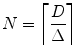 
$$ N=\left\lceil {\frac{D}{\Delta }} \right\rceil $$
