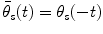 
$$ {{\bar{\theta}}_s}(t)={\theta_s}(-t) $$
