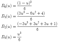 
$$ \begin{aligned} {B_0}(u)&=\frac{{{(1-u)^3}}}{6} \hfill \\ {B_1}(u)&=\frac{{(3{u^3}-6{u^2}+4)}}{6} \hfill \\ {B_2}(u)&=\frac{{(-3{u^3}+3{u^2}+3u+1)}}{6} \hfill \\ {B_3}(u)&=\frac{{{u^3}}}{6} \hfill \end{aligned} $$

