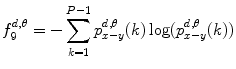 
$$ f_9^{{d,\theta }}=-\mathop{\sum}\limits_{k=1}^{P-1 }p_{x-y}^{{d,\theta }}(k)\log (p_{x-y}^{{d,\theta }}(k)) $$
