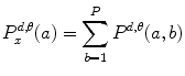 
$$ P_x^{{d,\theta }}(a)=\sum\limits_{b=1}^P {{P^{{d,\theta }}}(a,b)} $$
