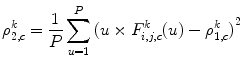 
$$ \rho_{2,c}^k=\frac{1}{P}\mathop{\sum}\limits_{u=1}^P{{(u\times F_{i,j,c}^k(u)-\rho_{1,c}^k)}^2} $$

