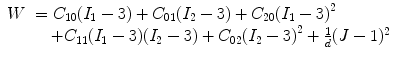 
$$ \begin{array}{lll}W &= {C_{10 }}({I_1}-3)+{C_{01 }}({I_2}-3)+{C_{20 }}{{({I_1}-3)}^2} \hfill \\ & \quad +{C_{11 }}({I_1}-3)({I_2}-3) +{C_{02 }}{{({I_2}-3)}^2}+\frac{1}{d}{(J-1)^2} \hfill \end{array} $$
