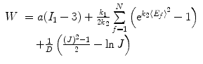 
$$ \begin{array}{ll} W&=a({I_1}-3)+\frac{{{k_1}}}{{2{k_2}}}\sum\limits_{f=1}^N \left( {{{\mathrm{e}}^{{{k_2}{{{\langle {E_f}\rangle}}^2}}}}-1} \right)\\ &\quad+\frac{1}{D}\left( {\frac{{{(J)^2}-1}}{2}-\ln J} \right)\end{array} $$

