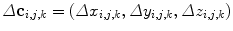 
$$\varDelta \mathbf{c}_{i,j,k} = (\varDelta x_{i,j,k},\varDelta y_{i,j,k},\varDelta z_{i,j,k})$$
