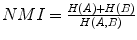 
$$NMI = \frac{H(A)+H(B)} {H(A,B)}$$
