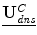 
$$ \underline{{\mathbf{U}}_{\mathit{dns}}^C} $$
