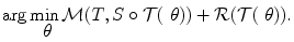 
$$\displaystyle{ \arg \min _{\mbox{ $\theta $}}\mathcal{M}(T,S \circ \mathcal{T} (\mbox{ $\theta $})) + \mathcal{R}(\mathcal{T} (\mbox{ $\theta $})). }$$
