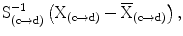 
$$ {\displaystyle {\mathrm{S}}_{\left(\mathrm{c}\to \mathrm{d}\right)}^{-1}}\left({\mathrm{X}}_{\left(\mathrm{c}\to \mathrm{d}\right)}-{\overline{\mathrm{X}}}_{\left(\mathrm{c}\to \mathrm{d}\right)}\right), $$
