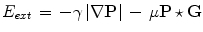 
$$ {E_{ext}}\, = \, - \gamma \left| {\nabla {\bf{P}}} \right|\, - \,\mu {\bf{P}}\, {\bf{\star}} \,{\bf{G}} $$
