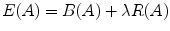 
$$ E(A) = B(A) + \lambda R(A) $$
