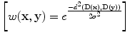 
$$ \left[ {w(\mathbf{x},\mathbf{y}) = {e^{\frac{{ - {d^2}(\mathbf{D}(\mathbf{x}),\mathbf{D}(\mathbf{y}))}}{{2{\sigma ^2}}}}}} \right] $$
