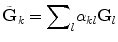 
$$ {\tilde{\mathbf{G}}}_k={\displaystyle {\sum}_l{\alpha}_{k l}{\mathbf{G}}_l} $$
