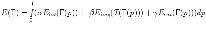 
$$ E(\Gamma ) = \smallint _0^{^1}(\alpha {E_{int}}(\Gamma (p)) + \,\beta {E_{img}}({\mathcal{I}}(\Gamma (p))) + \gamma {E_{ext}}(\Gamma (p)))dp $$
