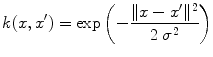 
$$\displaystyle{ k(x,x') =\exp \left (-\frac{\|x - x'\|^{2}} {2\;\sigma ^{2}} \right ) }$$
