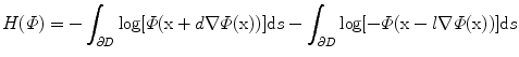 
$$\displaystyle{H(\varPhi ) = -\int _{\partial D}\log [\varPhi (\mathrm{x} + d\nabla \varPhi (\mathrm{x}))]\mathrm{d}s -\int _{\partial D}\log [-\varPhi (\mathrm{x} - l\nabla \varPhi (\mathrm{x}))]\mathrm{d}s}$$
