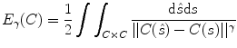 
$$\displaystyle{E_{\gamma }(C) = \frac{1} {2}\int \int _{C\times C} \frac{\mathrm{d}\hat{s}\mathrm{d}s} {\vert \vert C(\hat{s}) - C(s)\vert \vert ^{\gamma }}}$$
