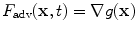 
$$F_{\mathrm{adv}}(\mathbf{x},t) = \nabla g(\mathbf{x})$$
