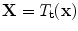 
$$\mathbf{X} = T_{\mathbf{t}}(\mathbf{x})$$
