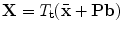 
$$\mathbf{X} = T_{\mathbf{t}}(\bar{\mathbf{x}} + \mathbf{P}\mathbf{b})$$
