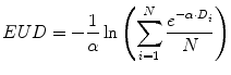 $$ EUD = - \frac{1}{\alpha }\ln \left( {\sum\limits_{i = 1}^{N} {\frac{{e^{{ - \alpha \cdot D_{i} }} }}{N}} } \right) $$