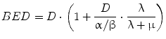 $$ BED = D \cdot \left( {1 + \frac{D}{{{{\upalpha}}/{{\upbeta}}}} \cdot \frac{{{\uplambda}}}{{{{\uplambda}} + {{\upmu}}}}} \right) $$