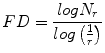 
$$ FD=\frac{ log{N}_r}{ log\left(\frac{1}{r}\right)} $$
