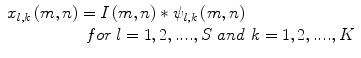 
$$ \begin{array}{l}{x}_{l,k}\left(m,n\right)=I\left(m,n\right)*{\psi}_{l,k}\left(m,n\right)\kern0.46em \\ {}\kern5em for\kern0.24em l=1,2,....,S\kern0.34em and\kern0.34em k=1,2,....,K\end{array} $$
