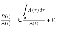 
$$ \frac{B(t)}{A(t)}={k}_{\mathrm{u}}\frac{\underset{0}{\overset{t}{{\displaystyle \int }}}A\left(\tau \right)\mathrm{d}\tau }{A(t)}+{V}_n $$
