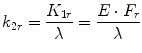 
$$ {k}_{2r}=\frac{K_{1r}}{\lambda }=\frac{E\cdot {F}_r}{\lambda } $$
