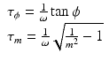 
$$ \begin{array}{l}{\tau}_{\phi }=\frac{1}{\omega } \tan \phi \hfill \\ {}{\tau}_m=\frac{1}{\omega}\sqrt{\frac{1}{m^2}-1}\hfill \end{array} $$
