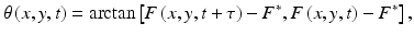 
$$ \theta \left(x,y,t\right)= \arctan \left[F\left(x,y,t+\tau \right)-{F}^{*},F\left(x,y,t\right)-{F}^{*}\right], $$
