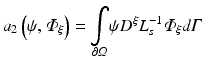 $$ {a}_2\left(\psi, {\varPhi}_{\xi}\right)=\underset{\partial \varOmega }{\int}\psi {D}^{\xi }{L}_s^{-1}{\varPhi}_{\xi }d\varGamma $$