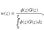 $$ w(z)=\frac{\phi (z)G(z)}{\underset{0}{\overset{T}{\int }}\phi (z)G(z)dz}, $$