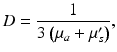 $$ D=\frac{1}{3\left({\mu}_a+{\mu}_s^{\prime}\right)}, $$