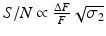 $$ S/N\propto \frac{\Delta F}{F}\sqrt{\sigma_2} $$