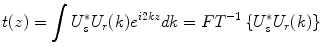 
$$ t(z)={\displaystyle \int {U}_s^{*}}{U}_r(k){e}^{i2kz}dk=F{T}^{-1}\left\{{U}_s^{*}{U}_r(k)\right\} $$
