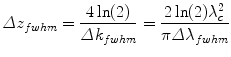 
$$ \varDelta {z}_{fwhm}=\frac{4 \ln (2)}{\varDelta {k}_{fwhm}}=\frac{2 \ln (2){\lambda}_c^2}{\pi \varDelta {\lambda}_{fwhm}} $$
