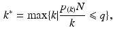 $$\begin{aligned} k^{*}=\max \{k|\frac{p_{(k)}N}{k}\leqslant q\}, \end{aligned}$$