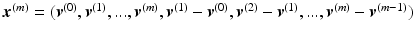 $${\varvec{x}}^{(m)} = ({\varvec{v}}^{(0)},{\varvec{v}}^{(1)},...,{\varvec{v}}^{(m)},{\varvec{v}}^{(1)}-{\varvec{v}}^{(0)},{\varvec{v}}^{(2)}-{\varvec{v}}^{(1)},...,{\varvec{v}}^{(m)} - {\varvec{v}}^{(m-1)})$$