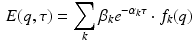 $$\begin{aligned} E(q,\tau )= \sum _{k}\beta _ke^{-\alpha _k \tau } \cdot f_k(q) \end{aligned}$$