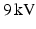 $${9}\,{\text {kV}}$$