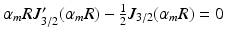 $$\alpha _mRJ'_{3/2}(\alpha _mR) - \frac{1}{2}J_{3/2}(\alpha _mR) = 0$$