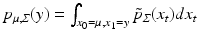 $$p_{\mu ,\varSigma }(y)=\int _{x_{0}=\mu ,x_{1}=y}\tilde{p}_\varSigma (x_t)dx_t$$