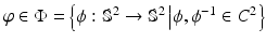 $$ \varphi \in {\Phi } = \left\{ {\phi :{\mathbb{S}}^{2} \to {\mathbb{S}}^{2} \left| {\phi ,\phi^{ - 1} \in C^{2} } \right.} \right\} $$