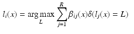 $$\begin{aligned} l_i(x)&= \mathop {\hbox {arg}\,\hbox {max}}\limits _L \sum _{j=1}^R \beta _{ij}(x) \delta ( l_j(x) = L ) \end{aligned}$$