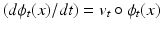 $$(d\phi _t(x) /dt) = v_t \circ \phi _t(x)$$